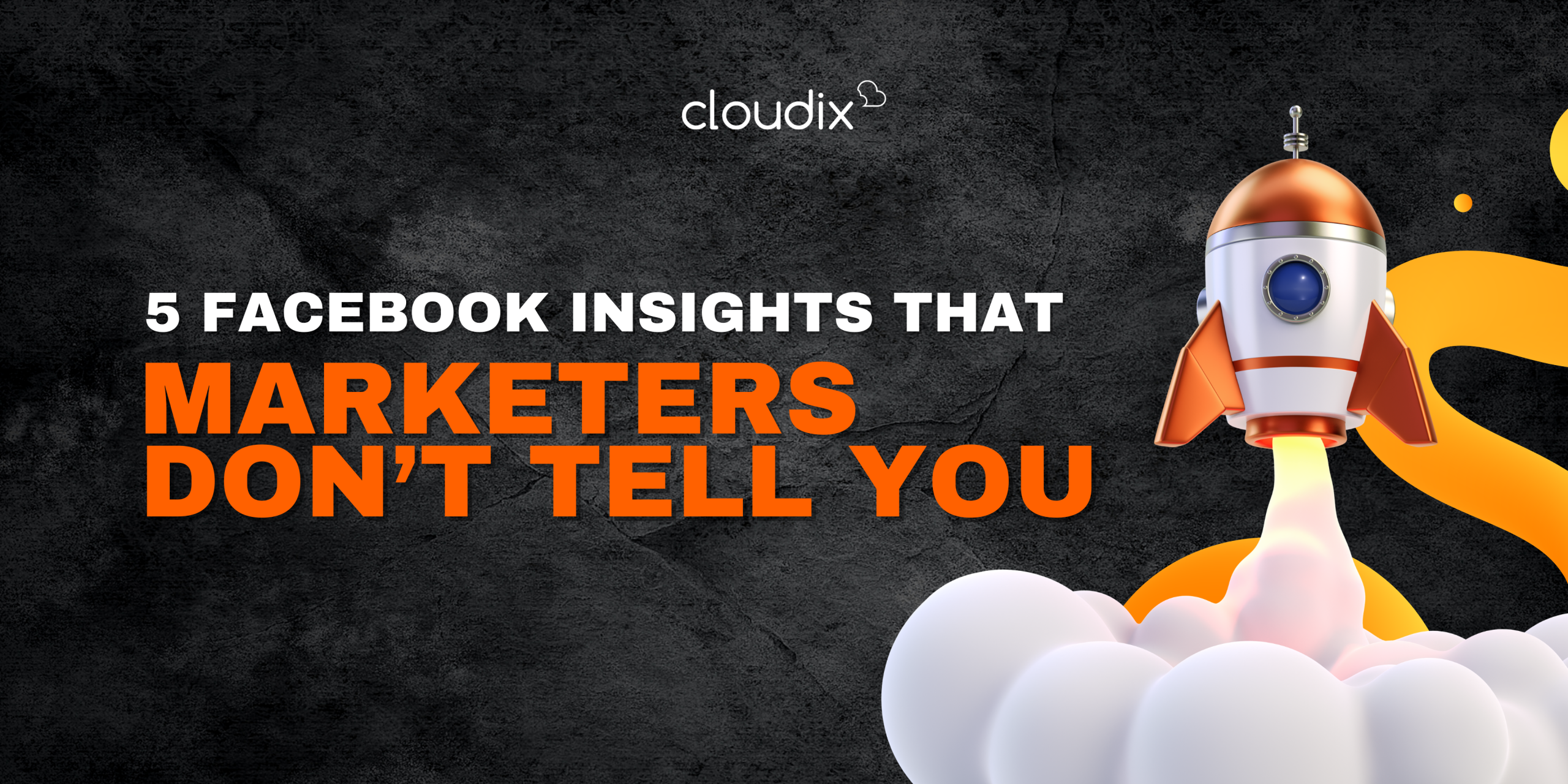 5 Facebook Insights That Marketers Don’t Tell You by Cloudix Digital - Leading #1 full-service digital agency in Kuala Lumpur, Malaysia