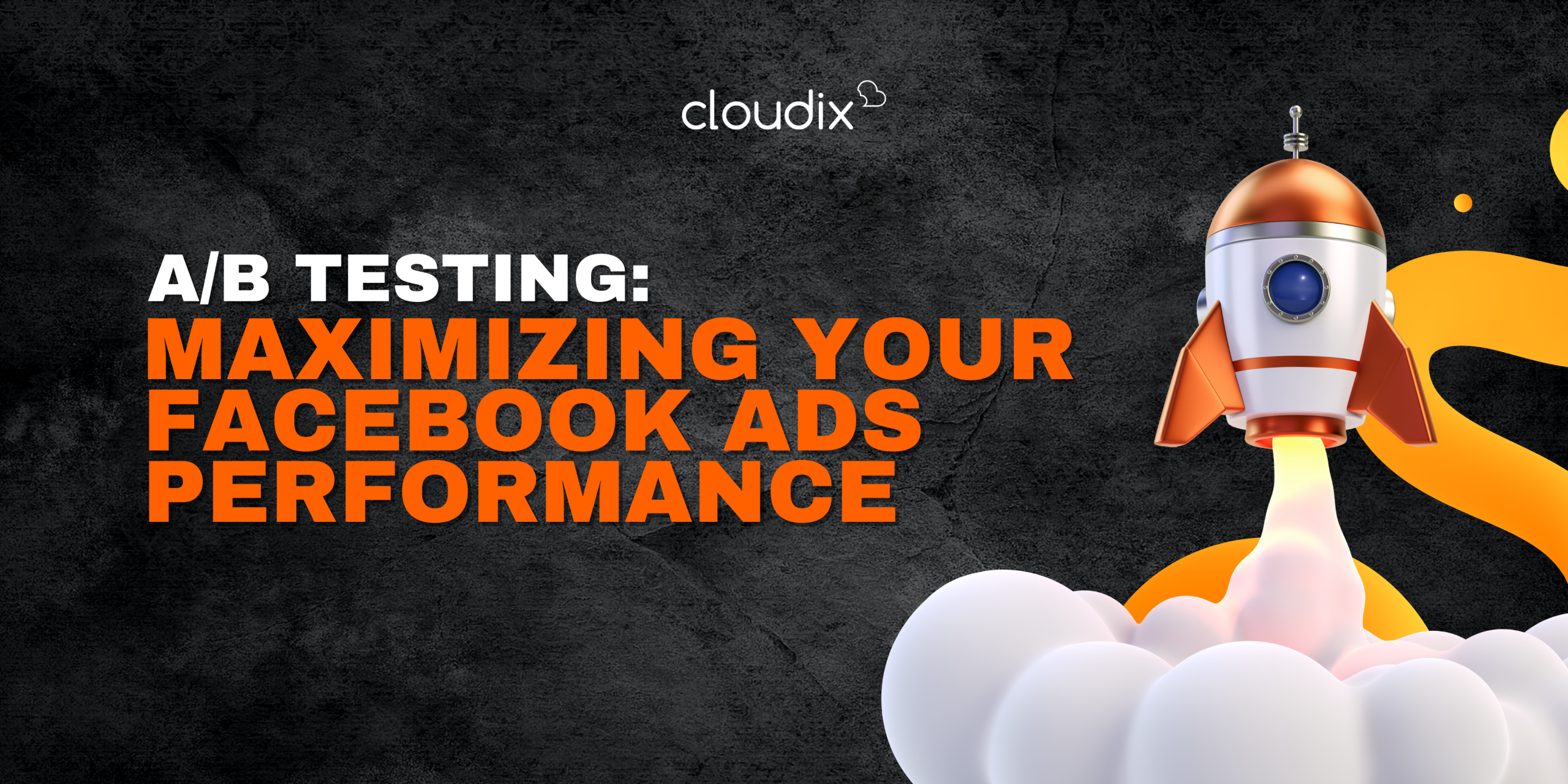 A/B Testing: Maximizing Your Facebook Ads Performance by Cloudix Digital - Leading #1 full-service digital agency in Kuala Lumpur, Malaysia