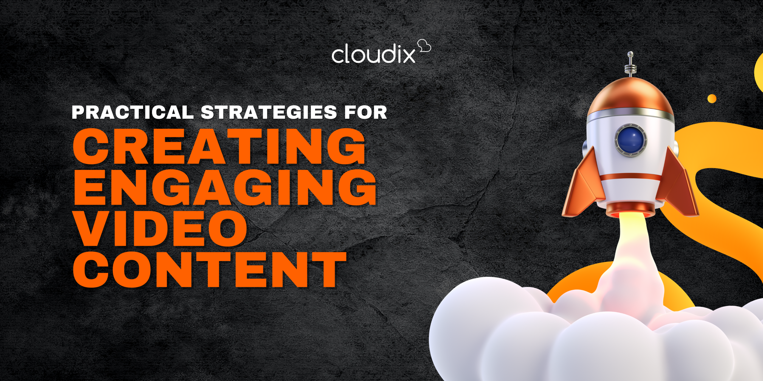 Practical Strategies for Creating Engaging Video Content by Cloudix Digital - Leading #1 full-service digital agency in Kuala Lumpur, Malaysia