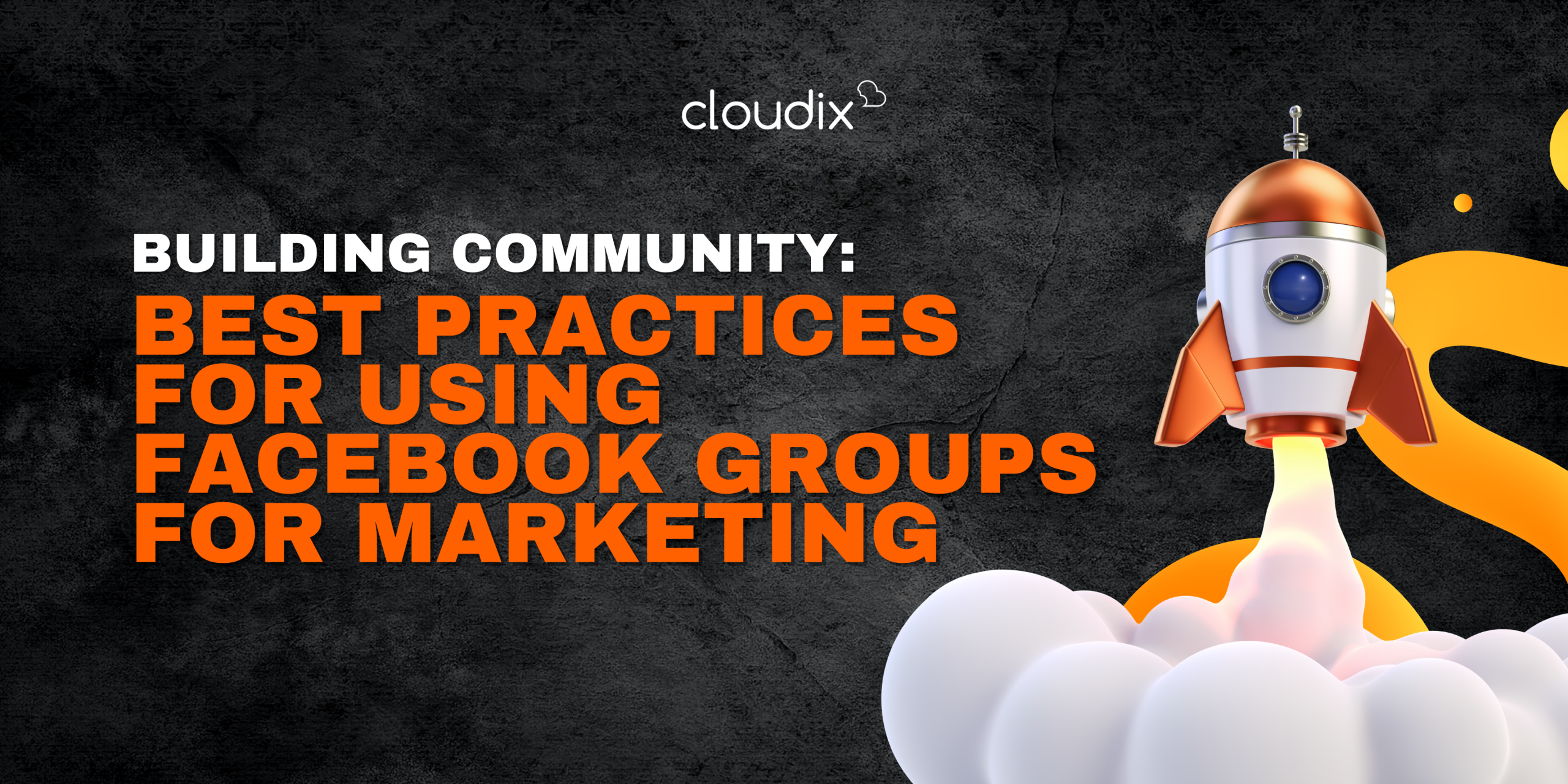 Building Community: Best Practices for Using Facebook Groups for Marketing