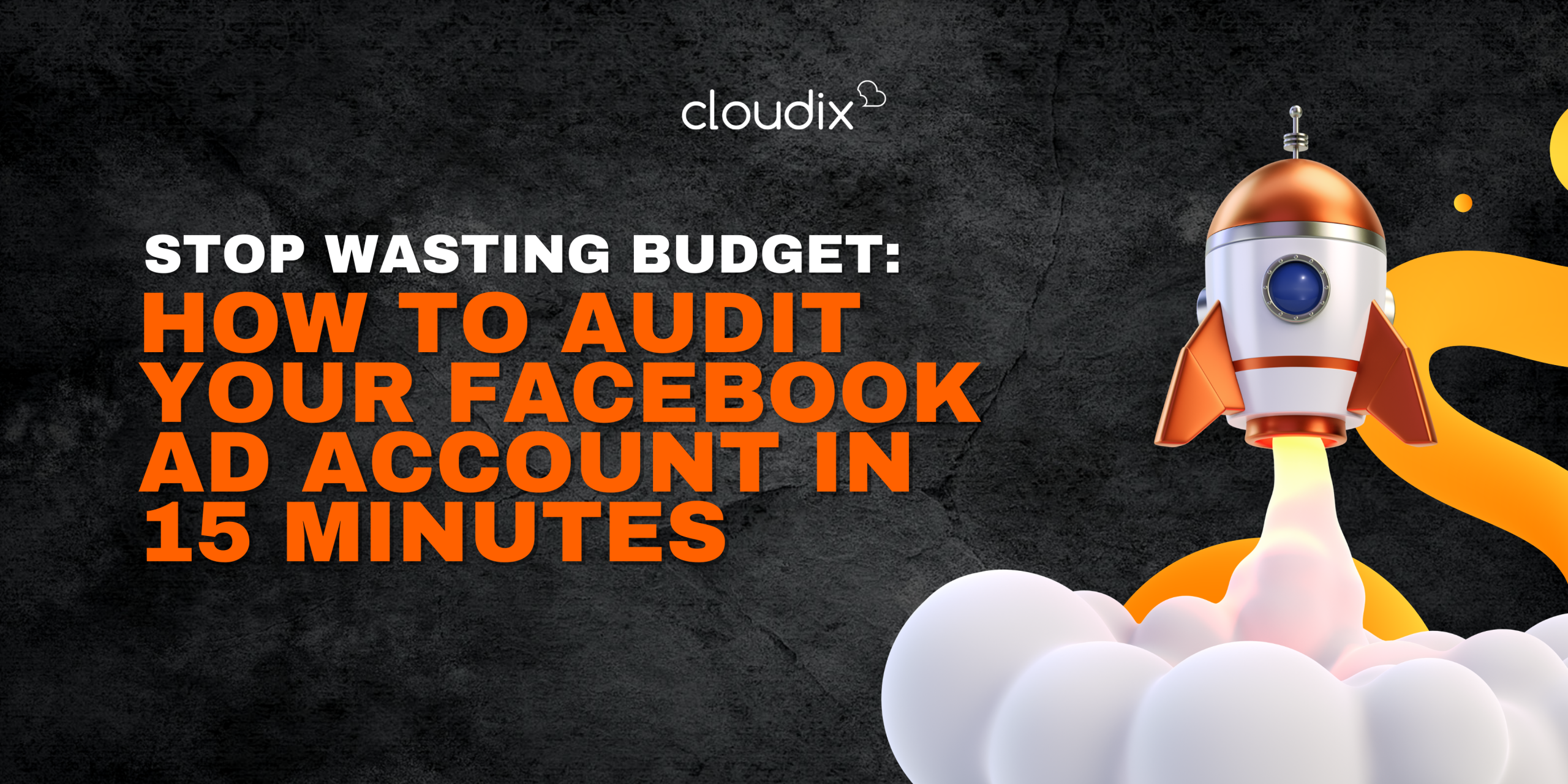 Stop Wasting Budget: How to Audit Your Facebook Ad Account in 15 Minutes by Cloudix Digital - Leading #1 full-service digital agency in Kuala Lumpur, Malaysia
