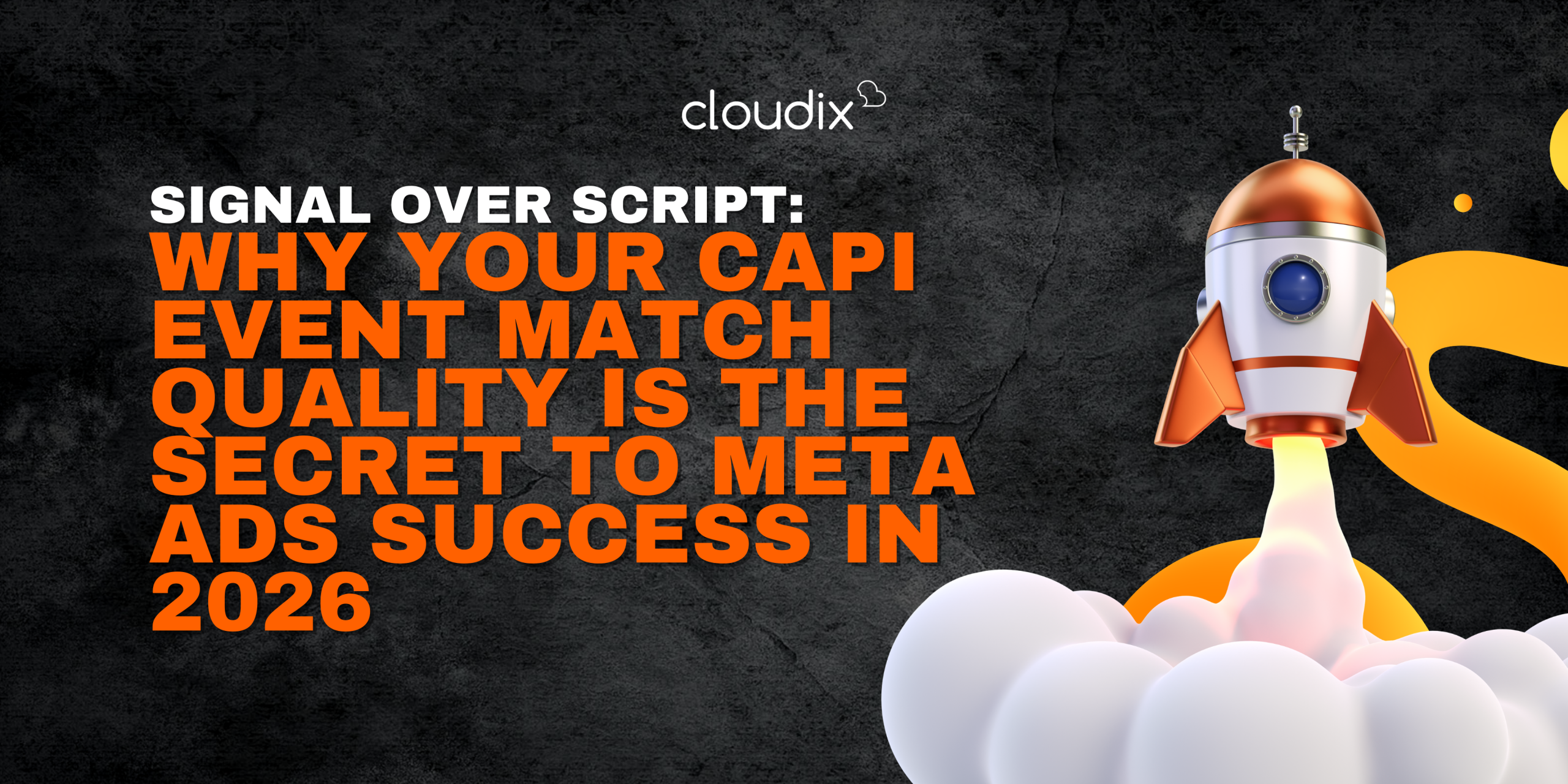 Signal Over Script: Why Your CAPI Event Match Quality is the Secret to Meta Ads Success in 2026 by Cloudix Digital - Leading #1 full-service digital agency in Kuala Lumpur, Malaysia