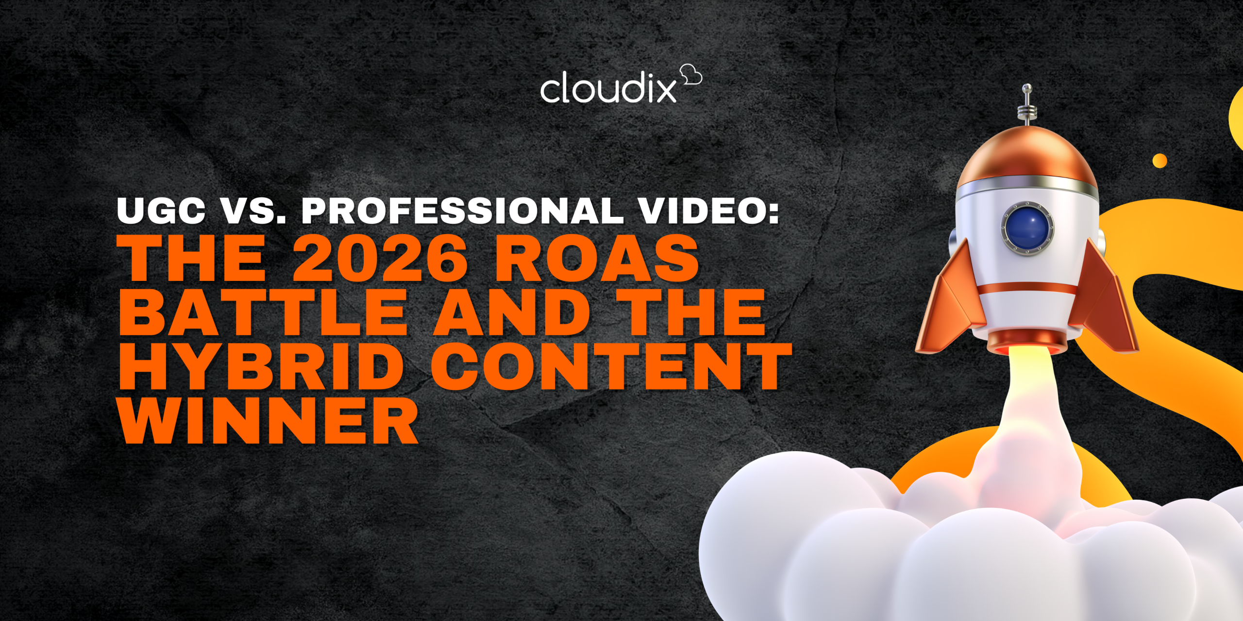 UGC vs. Professional Video: The 2026 ROAS Battle and the Hybrid Content Winner by Cloudix Digital - Leading #1 full-service digital agency in Kuala Lumpur, Malaysia