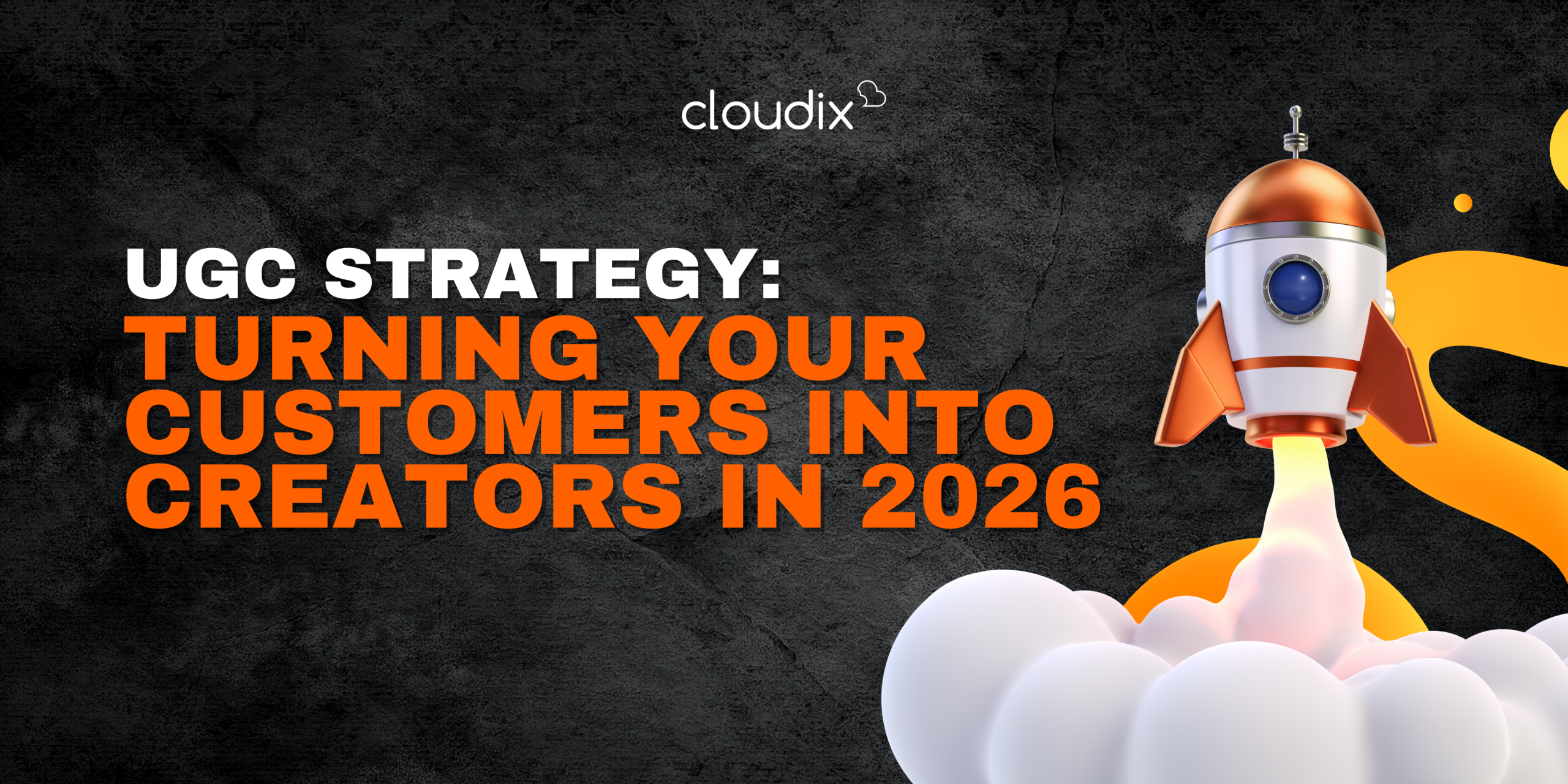 UGC Strategy: Turning Your Customers into Creators in 2026