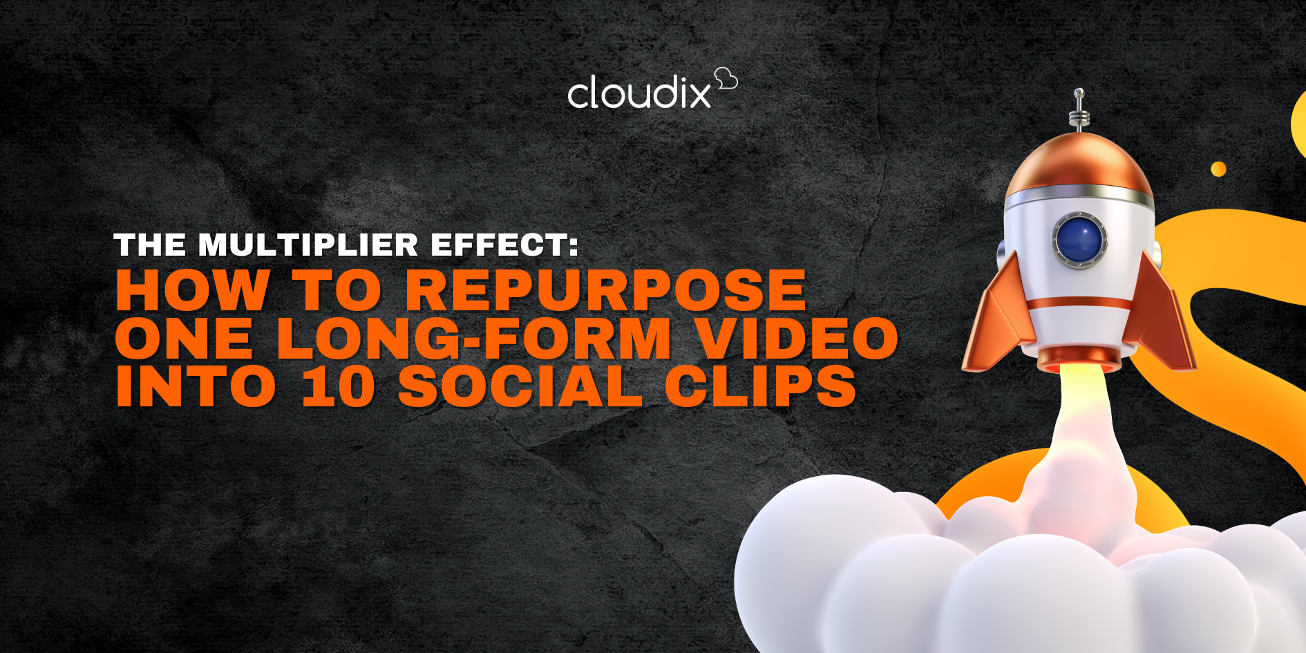 The Multiplier Effect: How to Repurpose One Long-Form Video Into 10 Social Clips