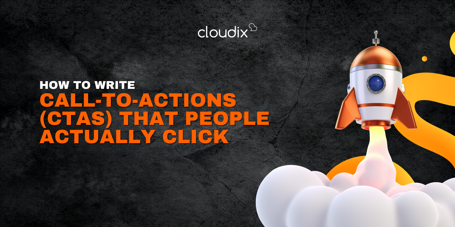 How to Write Call-to-Actions (CTAs) That People Actually Click