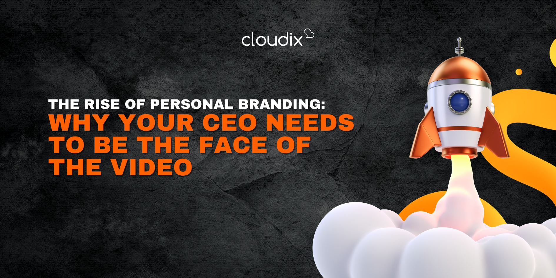 The Rise of Personal Branding: Why Your CEO Needs to be the Face of the Video